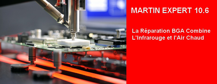 Machine pour reflow et rebillage MArtin